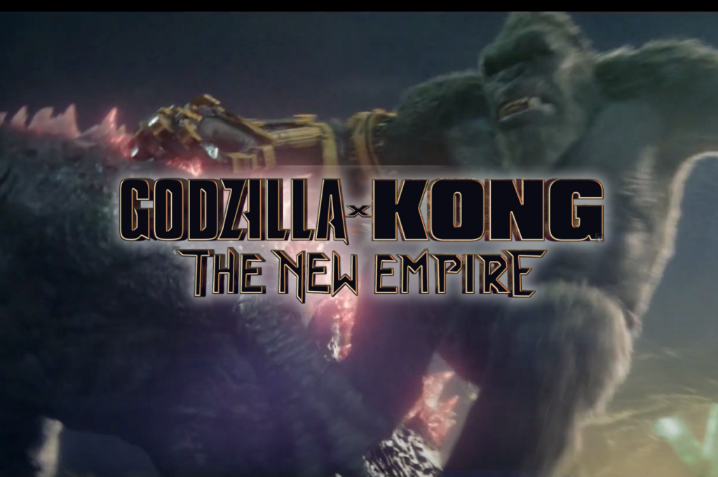 Godzilla X Kong The New Empire trailer rides high